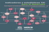 Indicadores y estadísticas TIC para el desarrollo - Cetic.br · sobre los impactos de las TIC en la sociedad brasileña entre los distintos actores de los sectores público, privado