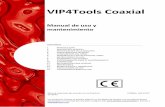 VIP4Tools Coaxial - olagorta.com · Temperatura de utilización -5 ÷ +55 °C (+23 ÷ +131 °F) Nivel de humedad de funcionamiento 90 % máx. Temperatura de almacenamiento -20 ÷