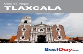 Guía de Viajes TLAXCALA - images.bestday.com · dando origen en conjunto al surgimiento de las haciendas del área. En la actualidad, Tlaxcala ofrece un