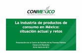 La industria de productos de consumo en México: … · • ConMéxico fue fundado en 1996 por diez empresas líderes en la industria de alimentos, ... • Actualmente, ConMéxico