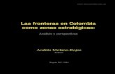 Las fronteras en Colombia como zonas estratégicas · Análisis y perspectivas ... 1. Política de fronteras - Colombia 2. ... , equivalente al 9,2% del total nacional y con una tendencia