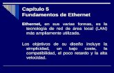 Capítulo 5 Fundamentos de Ethernetinvestigaciones\docentes_y... · En 1995 el IEEE anunció una norma para Ethernet a 100Mbps. En 1998 y 1999 aparece la Ethernet a ... Fundamentos