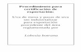 Procedimiento para certificación de exportación: Uva … · Procedimiento para certificación de ... verificar los precintos puestos ... verifique la inviolabilidad de los precintos