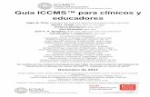 Guía ICCMS™ para clínicos y educadores€¦ · Amid Ismail y Nigel Pitts son los co-directores de ICDAS/ICCMS™ y son asistidos por Stefania Martignon, la coordinadora de ICCMSTM.
