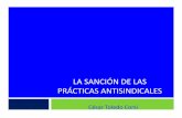 LA SANCIÓN DE LAS PRÁCTICAS ANTISINDICALES · La sanción de las prácticas antisindicales en la ley chilena ... caso someter a mediación el caso previo a su denuncia judicial?