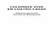 COLOMBIA VIVE EN CUATRO CASAS - … · un valle, en un costado del Valle de Aburrá, con una famosa quebrada que lo cruza y lo asusta: ... morirá con el tiempo ni con la llegada