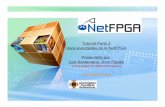 Tutorial Parte 2 Usos avanzados de la NetFPGA …jpadilla.docentes.upbbga.edu.co/Diseño_de_Routers/Tutorial... · Usos avanzados de la NetFPGA Presentado por: Luis Santamaria, Jhon
