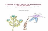Libros y TaLLeres de FiLosoFía para Niñosfilosofiaparaniños.com/sitio/wp-content/uploads/publicaciones... · • Talleres de Filosofía para niños y el texto Filosofando con los