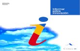 Informar sobre Innovación - Informe Cotecinformecotec.es/media/J02_Inf_Innov.pdf · Espacios informativos • 71 ... El sector de automoción. ... en buena medida, se debe al esfuerzo