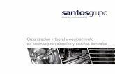 Organización integral y equipamiento de cocinas ...¡logo... · El equipo humano directo de Santos Grupo está formado por más de 70 profesionales altamente cualificados en cada
