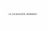 LA CUCARACHITA MANDINGA - bdigital.binal.ac.pabdigital.binal.ac.pa/bdp/descarga.php?f=lobo1.pdf · de exceso estimativo al compararlo con Romeo y Julita ycon Tristán e Iseo. La fuente