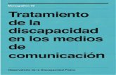 Tratamiento de la discapacidad en los medios de n - … · Tratamiento de la discapacidad en los medios de comunicación Monográﬁco #9 Observatorio de la Discapacidad Física Barcelona,