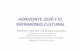 HORIZONTE 2020 Y EL PATRIMONIO CULTURAL - … · Comisión NO INTRODUJO EL PATRIMONIO CULTURAL COMO LÍNEA DE INVESTIGACIÓN. ... •EL PRINCIPAL PROBLEMA DEL PATRIMONIO ES SU ...