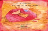 Karina Novillo Ramírez - Fundación Azara - Exploración ...fundacionazara.org.ar/img/libros/el-secreto-de-la-gota-de-agua.pdf · “¡Gota de Agua, gotita!”, la llamaba cuando