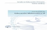 Guía Docente de Educación Matemática III - … · Grado en Educación Primaria Curso 2018/19 Guía Docente de Educación Matemática III. ... PAPEL DE LA ASIGNATURA EN EL PLAN