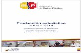 Producción Estadística MSP 2006-2013€¦ · Posteriormente, en una segunda sección se desglosa la producción de consulta externa del año 2014 por niveles de atención, tipo