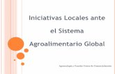 Iniciativas Locales ante el Sistema Agroalimentario Global · Agroecología y Canales Cortos de Comercialización . ... local y de temporada Taller de esencias y plantas aromáticas,