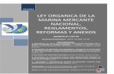 LEY ORGANICA DE LA - Marina Mercantemarinamercante.gob.hn/wp-content/uploads/2016/08/ley.pdf · LEY ORGANICA DE LA MARINA MERCANTE NACIONAL, REGLAMENTOS, REFORMAS Y ANEXOS ... De