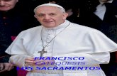Catequesis del Papa Francisco. - almudi.org · Hoy iniciamos una serie de catequesis sobre los Sacramentos, y la primera se ... la Confirmación forma la así llamada «Iniciación