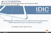 Mesa de investigadores IDIC Presentación de Informes ... · Objetivos Objetivo General • Evaluar la eficiencia de la celda de electrocoagulación a escala laboratorio para su aplicación