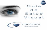 Vita Óptica © 2017 - vitaoptica.comvitaoptica.com/wp-content/uploads/2017/11/Guia-de-Salud-Visual... · de mantener la presión intraocular gracias a los mecanismos de producción