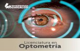 Licenciatura en Optometría - xochicalco.edu.mx · primario de la salud visual, a través de acciones de prevención, diagnóstico, tratamiento y corrección de defectos refractivos,