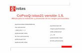 CoPsoQ-istas21 versión 1.5.istas21.es/ficheros/documentos/COPSOQ_istas21.pdf · CoPsoQ-istas21 versión 1.5. Método para la evaluación y prevención de los riesgos psicosociales