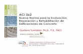 ACI 562 - ACI Seccional Peru · ACI 562 Nueva Norma para la Evaluación, Reparación y Rehabilitación de Edificaciones de Concreto Gustavo Tumialan, Ph.D., P.E., FACI PRIMER SEMINARIO
