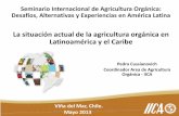 La situación actual de la agricultura orgánica en ...productosorganicoscostarica.com/wp-content/uploads/2014/04/IICA... · La situación actual de la agricultura orgánica en Latinoamérica