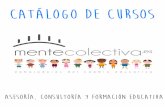 Catálogo de cursos Mente Colectiva - Coaching Madrid · introducción al coaching educativo gestión emocional en el aula propuesta del cambio educativo ... presentaciones eficaces