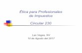 Ética para Profesionales de Impuestos Circular 230latinotaxfest.com/wp-content/uploads/2017/08/3.0-Ethics-Circular... · En la actualidad se han ido diversificando, la Ética son