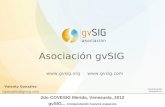 Asociación gvSIGdownloads.gvsig.org/download/documents/reports/Asociacion_gvSIG... · Geoprocesamiento avanzado: ... permitiendo establecer redes de trabajo colaborativo ... Comunidades