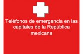 Presentaci.n tel.fonos de emergencia - Gobierno | gob.mx · Teléfonos de emergencia en las capitales de la República mexicana. Para ubicar los teléfonos de emergencia, haga click