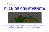PLAN DE CONVIVENCIA DEL - Santa Rosa de Lima · Las normas de convivencia serán de obligado cumplimiento para todos los miembros de la comunidad ... Por entender que es un acuerdo