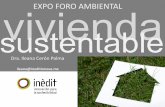 EXPO FORO AMBIENTAL sustentable vivienda · vivienda construida en serie para ciudades de mÉxico, con base en indicadores de beneficios, impactos sociales y calidad de vida . proyectos