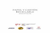 PAPEL Y CARTÓN RECICLABLE · En el año 2002 la industria papelera europea recicló 43.1 millones de toneladas de papel usado, un millón de toneladas más que en 2001, ...