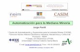 Automatización para la Mediana Minería · MEDMIN’2012, Santiago, 7 de Agosto, 2012 Automatización para la Mediana Minería Jorge Pontt 1 Centro de Automatización y Supervision
