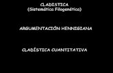 CLADISTICA (Sistemática Filogenética) … · A posteriori del análisis filogenético (hecho por congruencia con otros caracteres) cualquier patrón de no-homología es considerado
