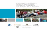 Juventudes Rurales en América Latina Hoy: Fortalezas … Rurales en... · Los varios conceptos de juventud hoy en la región 4 2. ... describió los efectos del aumento de la productividad