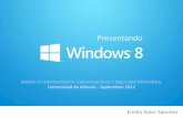 Máster en Administración, Comunicaciones y …€¦ · La Guía Práctica Presentando Windows 8 Proyecto de difusión del conocimiento Libre distribución Acerca al usuario de forma