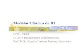 Modelos Clásicos de RI - kramirez.net · UCR-ECCI CI-2414 Recuperación de Información Modelos de Recuperación de Información. 3. Características de los Modelos Clásicos (cont.)