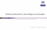 Política Industrial y Tecnológica en Ecuadorconferencias.cepal.org/taller_innovacion/Pdf/Alvaro... · 2015-11-17 · ECUADOR: ESTRUCTURA DEL PIB (En porcentajes) Fuerte impulso
