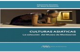 CULTURAS ASIÁTICAS - museudemontserrat.com · induce a la serenidad y a la contemplación ... abarcan desde el siglo IV a.C. hasta el XX. El arte indio en la mayoría de sus ...