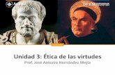 Unidad 3: Ética de las virtudes - …educommons.anahuac.mx:8080/eduCommons/filosofia/etica-1-teoria-d… · Comprenderá los fundamentos de la vida ética, para ... • Junto con