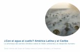 ¿Con el agua al cuello? América Latina y el Caribearchivo-es.greenpeace.org/espana/Global/espana/report/... · 2008-01-28 · América Latina y el Caribe hacen parte de una región
