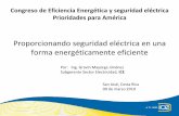 Proporcionando Seguridad eléctrica en una forma ... · • Caso Costa Rica •Conclusiones. ANTECEDENTES • Desde los inicios de la Revolución industrial en el ... en Costa Rica,