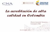 La acreditación de alta calidad en Colombia - acofi.edu.co³n-de... · •Del libro al hipertexto •Desarrollo de los postgrados como expresión de la sociedad del conocimiento