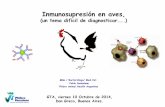 Inmunosupresión en aves, - GRUPO DE TRABAJO … sobre inmunosupresi… · MT de 1er semana Perfil serológico del BB ... disminuye el consumo de AB en gallinas y pavos (29) ... “Los