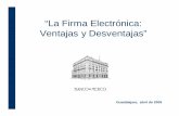 “La Firma Electrónica: Ventajas y Desventajas”agn.gob.mx/menuprincipal/archivistica/reuniones/2009/rna/pdf/05_c.pdf · realizan a través de medios electrónicos en los sistemas