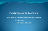Fundamentos de Economía - …unicatolica2012.pbworks.com/w/file/fetch/52049198/Presentacion 4... · LA RAZÓN DE SER DE LA ECONOMÍA La satisfacción de las necesidades esenciales